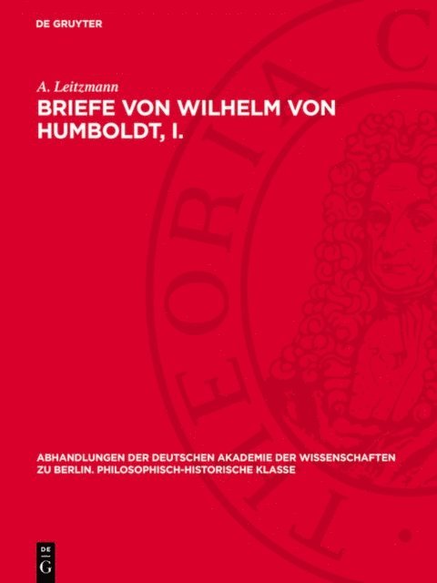 A. Leitzmann - Briefe von Wilhelm von Humboldt, I., E-bok