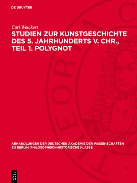 Carl Weickert - Studien zur Kunstgeschichte des 5. Jahrhunderts v. Chr., Teil 1. Polygnot, E-bok
