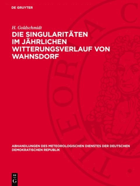 H. Goldschmidt - Die Singularitäten im jährlichen Witterungsverlauf von Wahnsdorf, E-bok