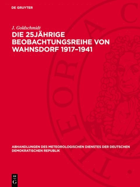 J. Goldschmidt - Die 25jährige Beobachtungsreihe von Wahnsdorf 1917–1941, E-bok