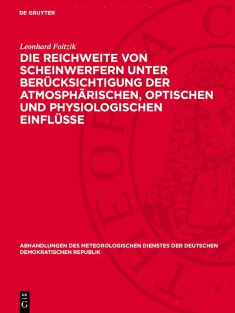 Leonhard Foitzik - Die Reichweite von Scheinwerfern unter Berücksichtigung der atmosphärischen, optischen und physiologischen Einflüsse, E-bok