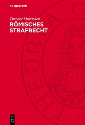 Theodor Mommsen - Römisches Strafrecht, Inbunden