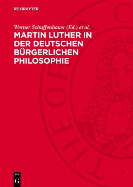 Klaus Steiner, Werner Schuffenhauer - Martin Luther in der deutschen bürgerlichen Philosophie, E-bok