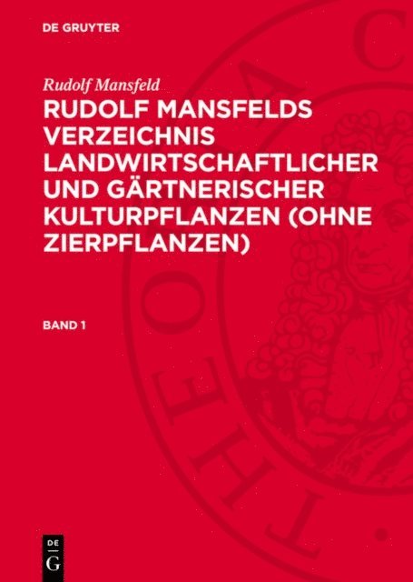 Rudolf Mansfeld, Jurgen Schultze-Motel - Rudolf Mansfeld: Rudolf Mansfelds Verzeichnis landwirtschaftlicher und gärtnerischer Kulturpflanzen (ohne Zierpflanzen). Band 1, E-bok