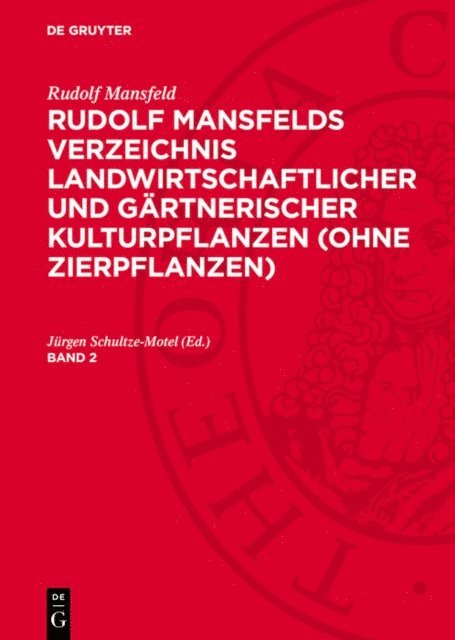 Jurgen Schultze-Motel - Rudolf Mansfeld: Rudolf Mansfelds Verzeichnis landwirtschaftlicher und gärtnerischer Kulturpflanzen (ohne Zierpflanzen). Band 2, E-bok