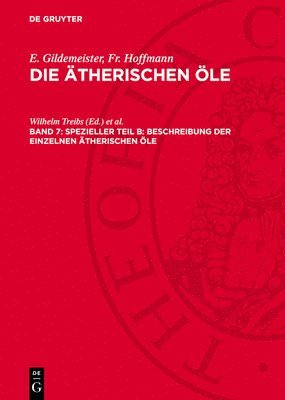 E. Gildemeister, Fr. Hoffmann, Wilhelm Treibs, Konrad Bournot - Die Öle Der Dikotyledonen (Familien Der Labiaten Bis Einschließlich Der Compositen), Inbunden