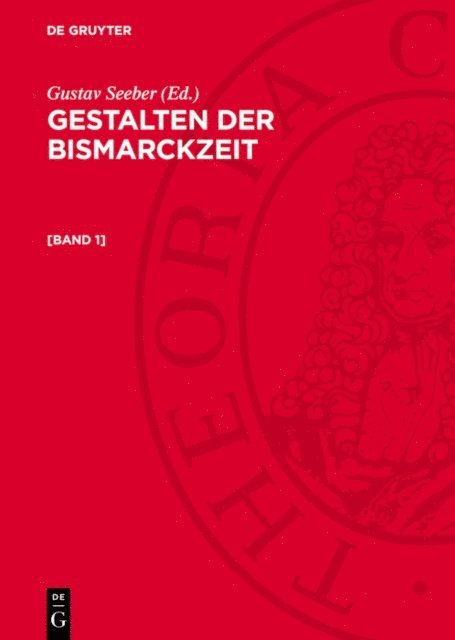 Gustav Seeber - Gestalten der Bismarckzeit. [Band 1], E-bok