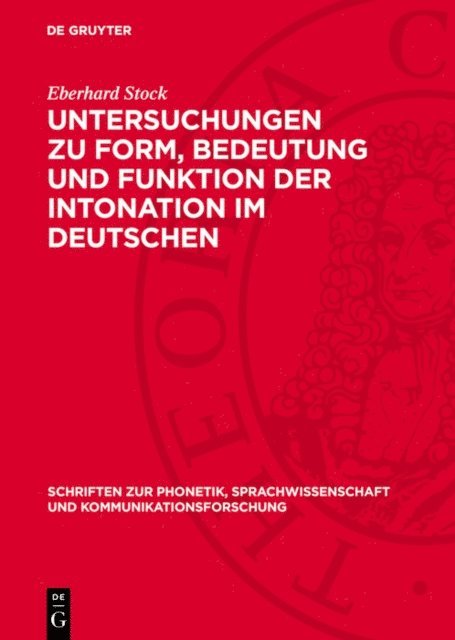 Eberhard Stock - Untersuchungen zu Form, Bedeutung und Funktion der Intonation im Deutschen, E-bok