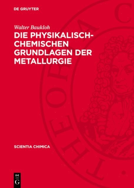 Walter Baukloh - Die physikalisch-chemischen Grundlagen der Metallurgie, E-bok