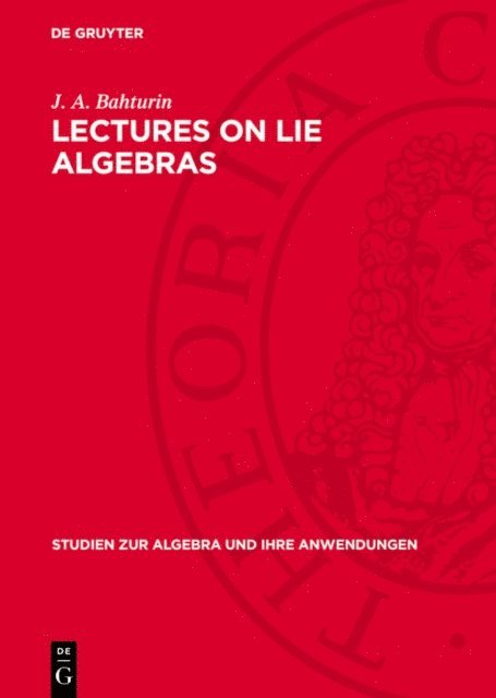 J. A. Bahturin - Lectures on Lie Algebras, E-bok