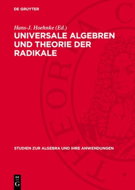 Hans-J. Hoehnke - Universale Algebren und Theorie der Radikale, E-bok