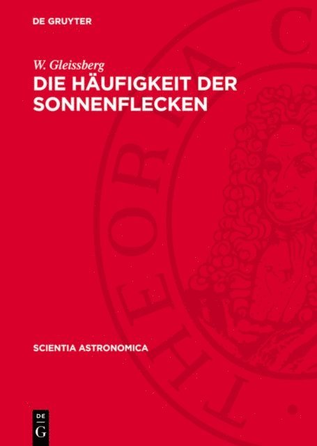 W. Gleissberg - Die Häufigkeit der Sonnenflecken, E-bok