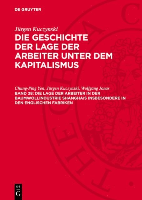 Wolfgang Jonas, Jurgen Kuczynski, Chung-Ping Yen - Die Lage der Arbeiter in der Baumwollindustrie Shanghais insbesondere in den englischen Fabriken, E-bok