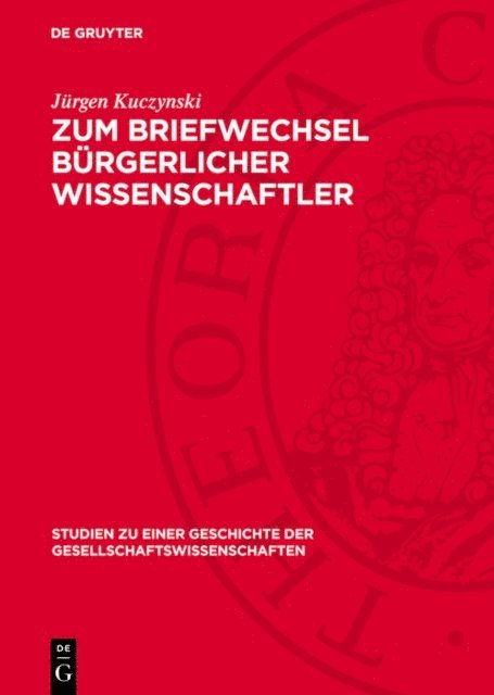 Jurgen Kuczynski - Zum Briefwechsel bürgerlicher Wissenschaftler, E-bok