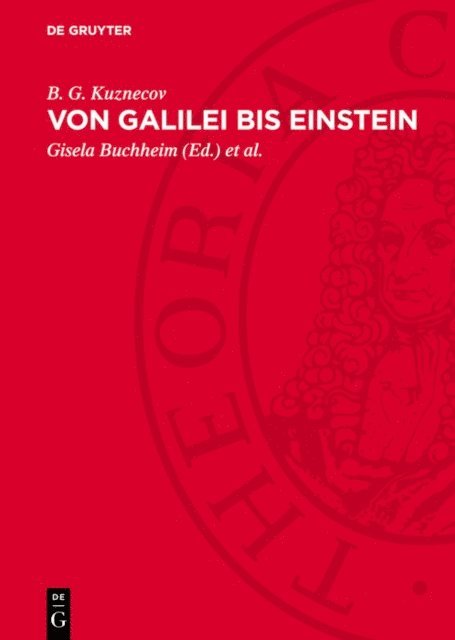 B. G. Kuznecov, Siegfried Wollgast, Gisela Buchheim - Von Galilei bis Einstein, E-bok