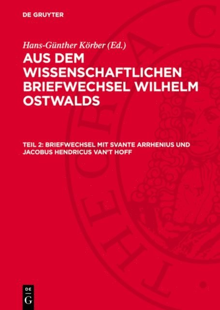 Hans-Gunther Korber - Briefwechsel mit Svante Arrhenius und Jacobus Hendricus van’t Hoff, E-bok