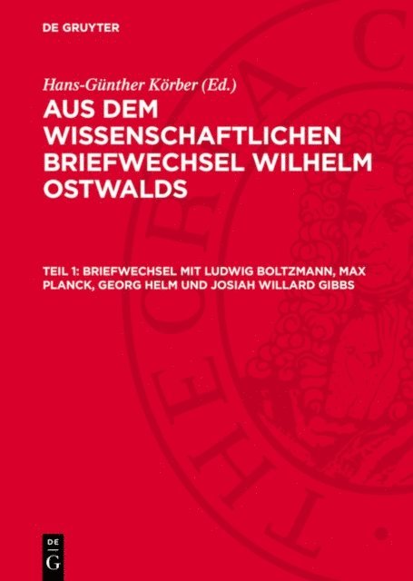 Hans-Gunther Korber - Briefwechsel mit Ludwig Boltzmann, Max Planck, Georg Helm und Josiah Willard Gibbs, E-bok
