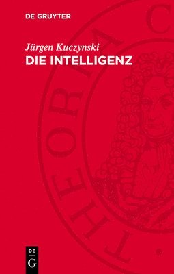 Jürgen Kuczynski - Die Intelligenz, Inbunden