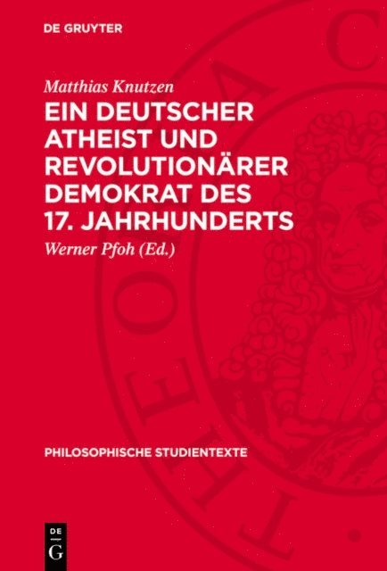 Matthias Knutzen, Werner Pfoh - Ein deutscher Atheist und revolutionärer Demokrat des 17. Jahrhunderts, E-bok