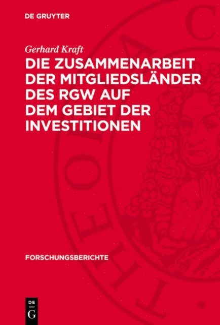 Gerhard Kraft - Die Zusammenarbeit der Mitgliedsländer des RGW auf dem Gebiet der Investitionen, E-bok