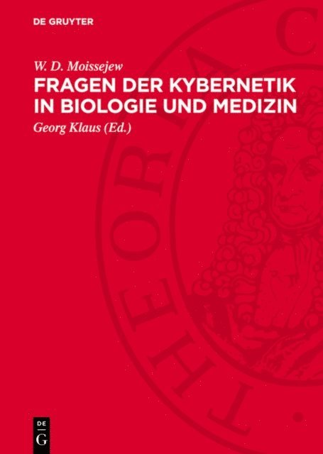 W. D. Moissejew, Georg Klaus - Fragen der Kybernetik in Biologie und Medizin, E-bok