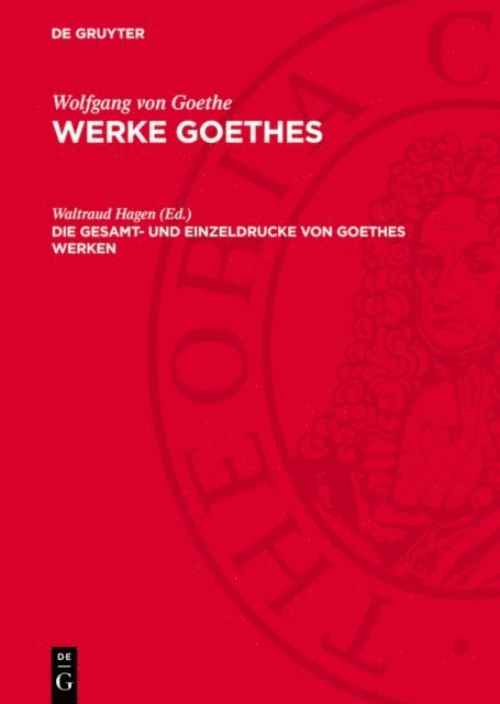 Waltraud Hagen - Die Gesamt- und Einzeldrucke von Goethes Werken, E-bok