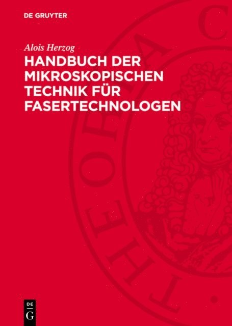 Alois Herzog - Handbuch der mikroskopischen Technik für Fasertechnologen, E-bok