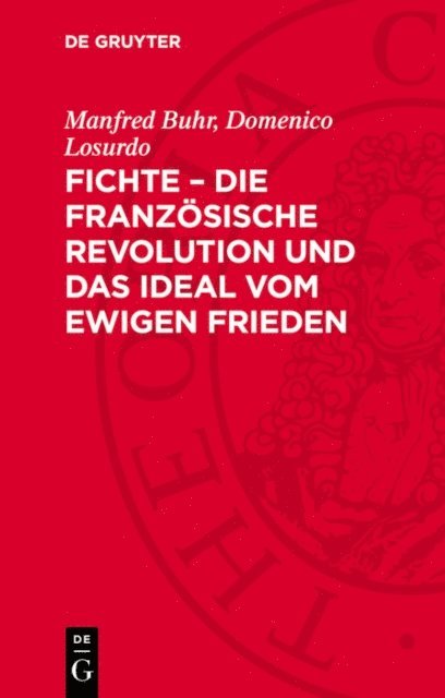 Domenico Losurdo, Manfred Buhr - Fichte – die Französische Revolution und das Ideal vom ewigen Frieden, E-bok