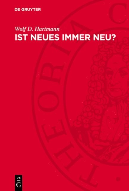 Wolf D. Hartmann - Ist Neues immer neu?, E-bok