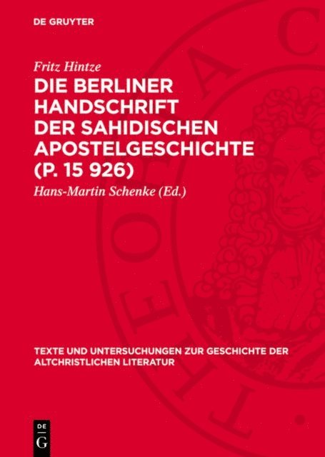 Fritz Hintze, Hans-Martin Schenke - Die Berliner Handschrift der Sahidischen Apostelgeschichte (P. 15 926), E-bok