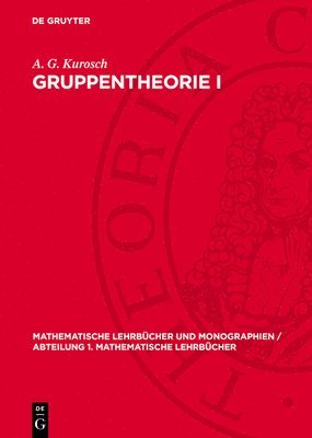 A G Kurosch - Gruppentheorie I, Inbunden. Tillgänglighet: Lägg i varukorg