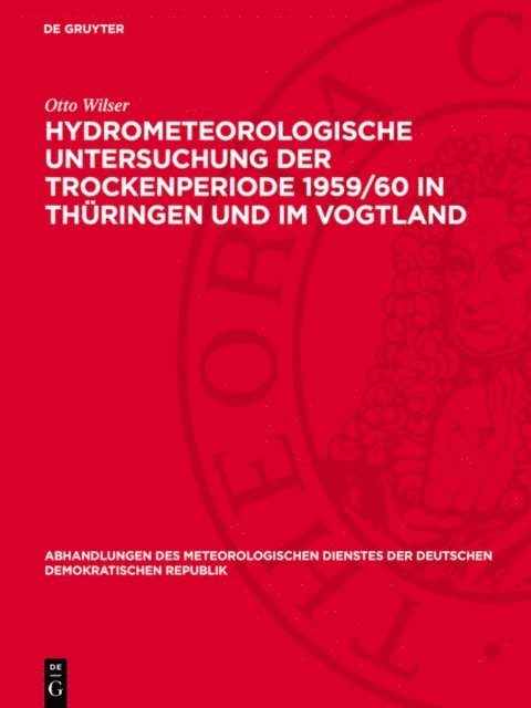 Otto Wilser - Hydrometeorologische Untersuchung der Trockenperiode 1959/60 in Thüringen und im Vogtland, E-bok