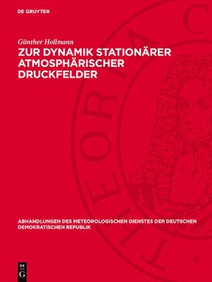 Günther Hollmann - Zur Dynamik Stationärer Atmosphärischer Druckfelder, Inbunden