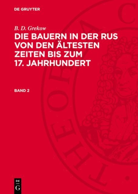 B. D. Grekow, Peter Hoffmann - B. D. Grekow: Die Bauern in der Rus von den ältesten Zeiten bis zum 17. Jahrhundert. Band 2, E-bok