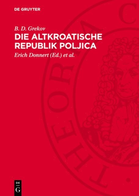 B. D. Grekov, Fairy von Lilienfeld, Erich Donnert - Die altkroatische Republik Poljica, E-bok
