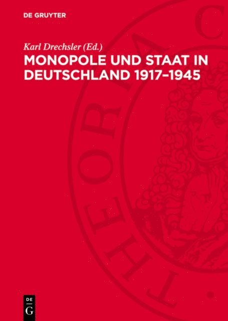 Karl Drechsler - Monopole und Staat in Deutschland 1917–1945, E-bok