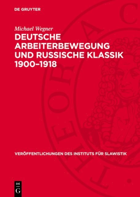 Michael Wegner - Deutsche Arbeiterbewegung und russische Klassik 1900–1918, E-bok