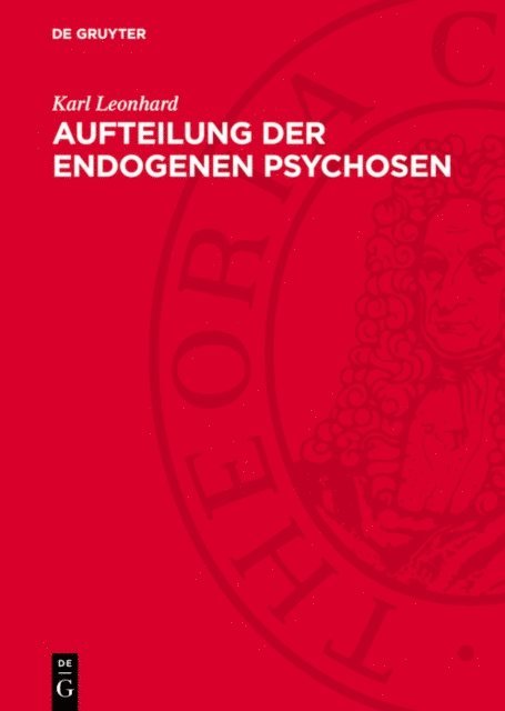 Karl Leonhard - Aufteilung der endogenen Psychosen, E-bok