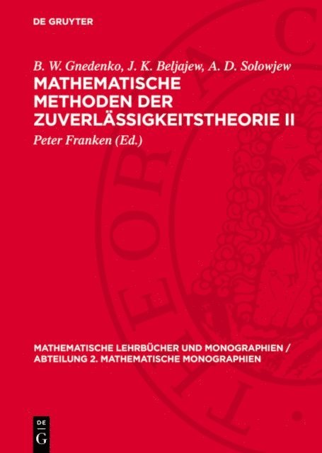 A. D. Solowjew, J. K. Beljajew, B. W. Gnedenko, Peter Franken - Mathematische Methoden der Zuverlässigkeitstheorie II, E-bok