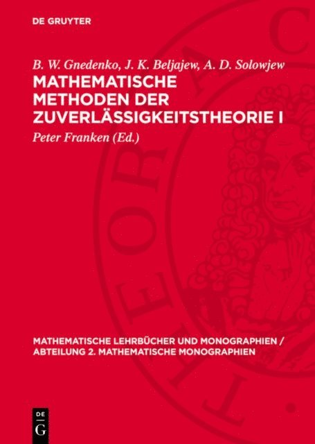 A. D. Solowjew, J. K. Beljajew, B. W. Gnedenko, Peter Franken - Mathematische Methoden der Zuverlässigkeitstheorie I, E-bok