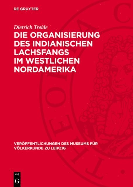Dietrich Treide - Die Organisierung des indianischen Lachsfangs im westlichen Nordamerika, E-bok