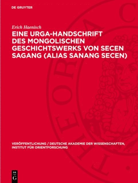Erich Haenisch - Eine Urga-Handschrift des mongolischen Geschichtswerks von Secen Sagang (alias Sanang Secen), E-bok