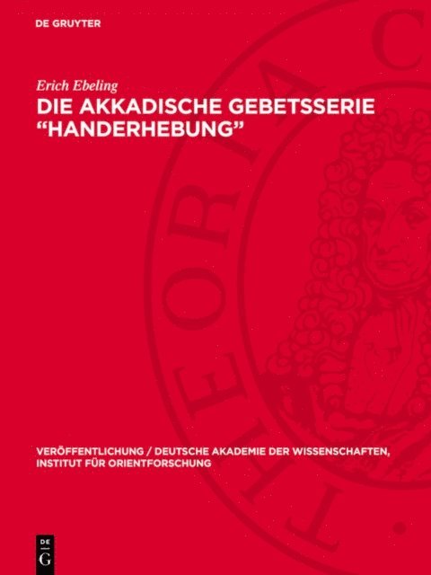 Erich Ebeling - Die akkadische Gebetsserie „Handerhebung“, E-bok