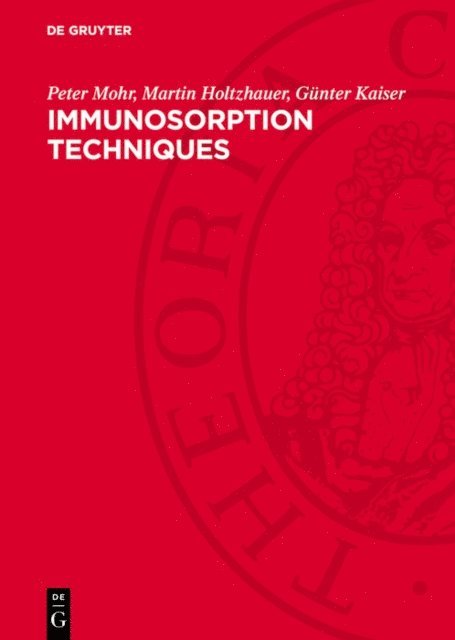 Gunter Kaiser, Martin Holtzhauer, Peter Mohr - Immunosorption Techniques, E-bok
