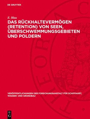 E Blau - Das Rückhaltevermögen (Retention) Von Seen, Überschwemmungsgebieten Und Poldern, Inbunden