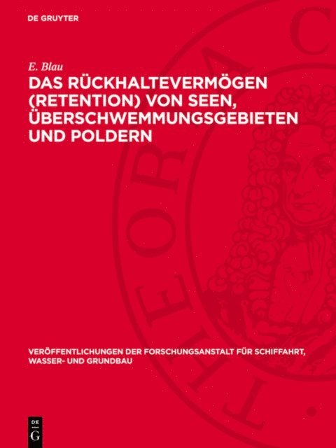 E. Blau - Das Rückhaltevermögen (Retention) von Seen, Überschwemmungsgebieten und Poldern, E-bok