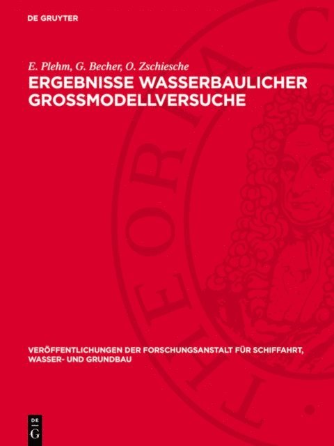 O. Zschiesche, G. Becher, E. Plehm, E. Giese, E. Blau, R. Johnsen - Ergebnisse wasserbaulicher Großmodellversuche, E-bok