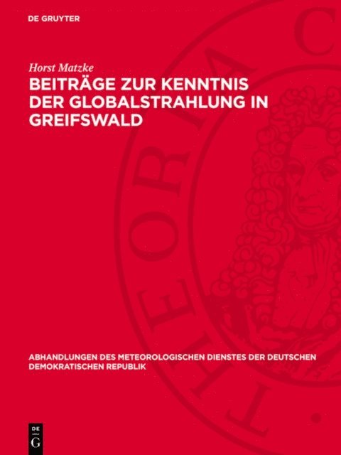 Horst Matzke - Beiträge zur Kenntnis der Globalstrahlung in Greifswald, E-bok