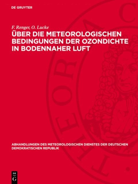 O. Lucke, F. Renger - Über die meteorologischen Bedingungen der Ozondichte in bodennaher Luft, E-bok