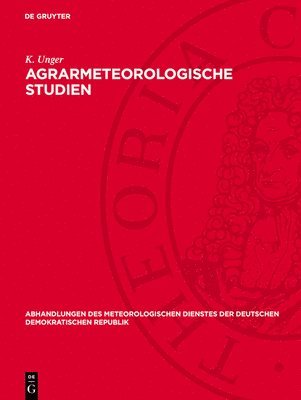 K Unger - Agrarmeteorologische Studien, Inbunden